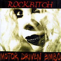 Rockbitch – Motor Driven Bimbo
