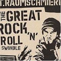 T.Raumschmiere – The Great Rock'n'Roll Swindle
