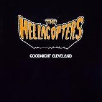 The Hellacopters – Goodnight Cleveland