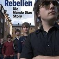 Mando Diao-Bio "Süße Rebellen" – Faktenhuberei und Floskeln