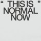  - This Is Normal Now: Album-Cover