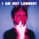  - I Am Not Lambert: Album-Cover