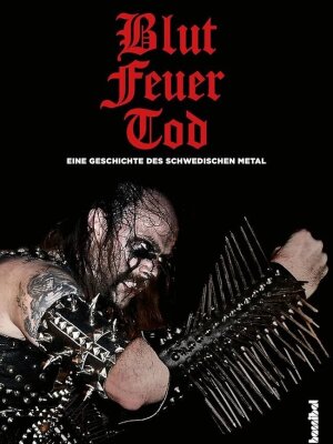 Buchtipp: Blut, Feuer, Tod: Geschichte des schwedischen Metal